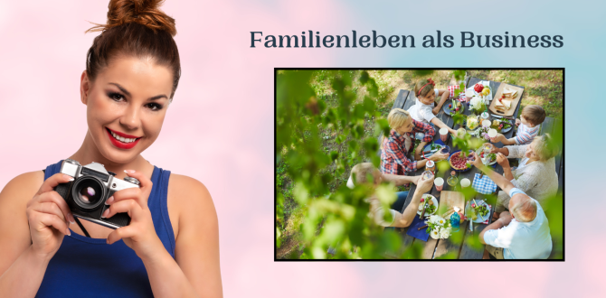 Frau mit Kamera vor pastellfarbenem Hintergrund und eine Gruppe beim gemeinsamen Essen im Freien – Symbol für Familienleben als Business und digitale Gemeinschaft