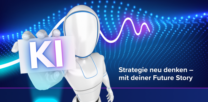 Futuristische Roboterfigur hält Schild mit „KI“ vor blauem, digitalem Hintergrund und dem Text „Strategie neu denken – mit deiner Future Story“.