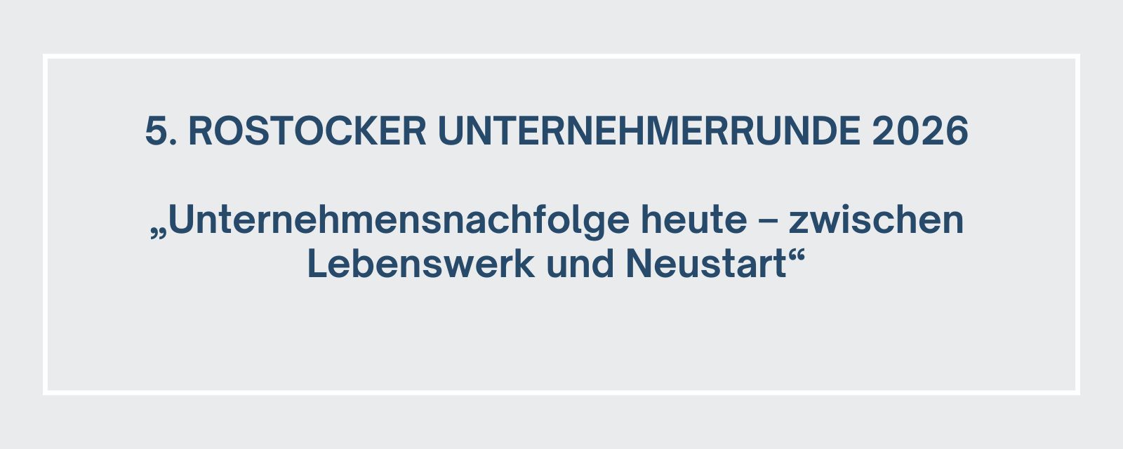 5. Rostocker Unternehmerrunde: Unternehmensnachfolge zwischen Lebenswerk und Neustart
